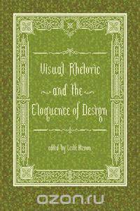 Visual Rhetoric and the Eloquence of Design