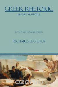 Greek Rhetoric Before Aristotle