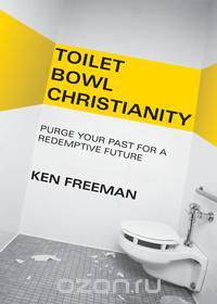 Toilet Bowl Christianity