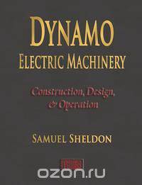 Dynamo Electric Machinery - Construction, Design, And Operation