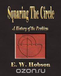 Squaring The Circle - A History Of The Problem