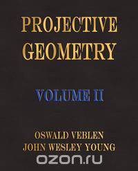 Projective Geometry - Volume II