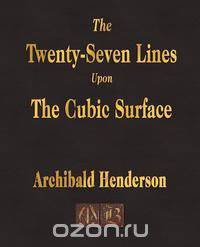 The Twenty-Seven Lines Upon The Cubic Surface