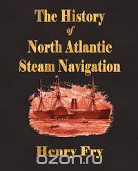 The History of North Atlantic Steam Navigation