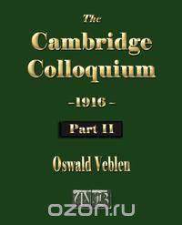The Cambridge Colloquium - 1916 - Part Two