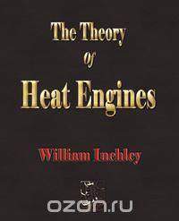 The Theory Of Heat Engines - 1913