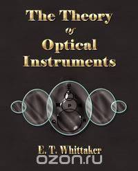 The Theory Of Optical Instruments