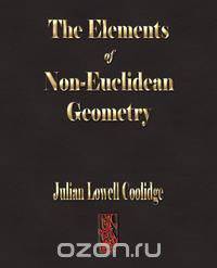 The Elements Of Non-Euclidean Geometry