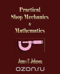 Practical Shop Mechanics And Mathematics