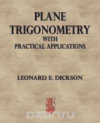 Plane Trigonometry With Practical Applications