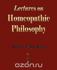 Lectures on Homeopathic Philosophy