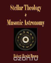 Stellar Theology and Masonic Astronomy