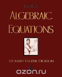 Introduction To The Theory Of Algebraic Equations