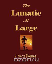 The Lunatic at Large