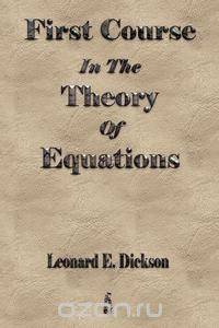 First Course In The Theory Of Equations