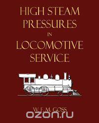 High Steam Pressures In Locomotive Service