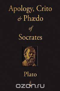 The Apology, Crito and Phaedo of Socrates