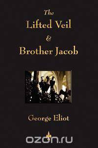 The Lifted Veil and Brother Jacob