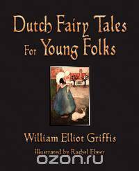 Dutch Fairy Tales for Young Folks