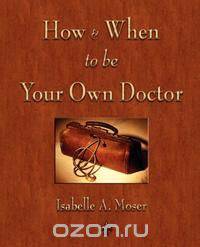 How and When to be Your Own Doctor