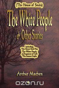 The White People and Other Stories