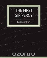 The First Sir Percy (Fiction/Mystery & Detective)