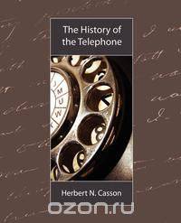 The History of the Telephone