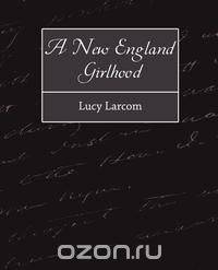 A New England Girlhood