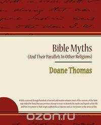 Bible Myths (and Their Parallels in Other Religions)