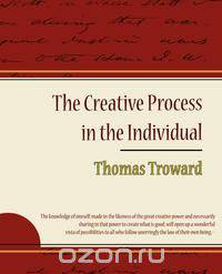 The Creative Process in the Individual - Thomas Troward