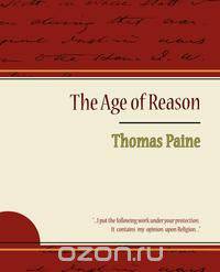 The Age of Reason - Thomas Paine