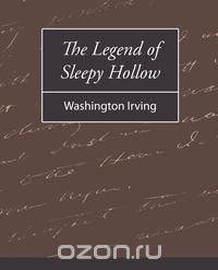 The Legend of Sleepy Hollow - Washington Irving