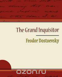 The Grand Inquisitor - Feodor Dostoevsky
