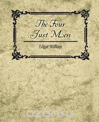 The Four Just Men - Edgar Wallace
