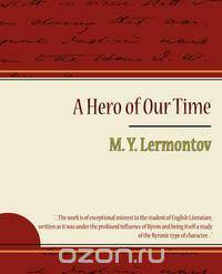 A Hero of Our Time - Lermontov