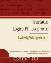 Tractatus Logico-Philosophicus - Ludwig Wittgenstein