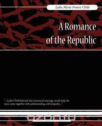 A Romance of the Republic
