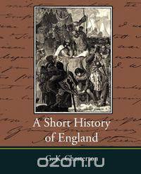 A Short History of England - G. K. Chesterton