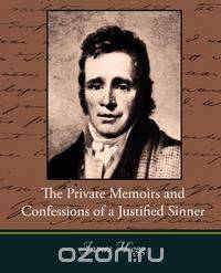 The Private Memoirs and Confessions of a Justified Sinner