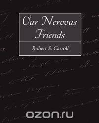Our Nervous Friends