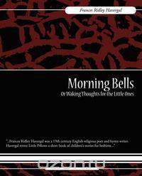 Morning Bells Or Waking Thoughts for the Little Ones