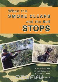 When the Smoke Clears and the Bell Stops