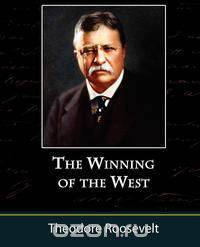 The Winning of the West, Volume One from the Alleghanies to the Mississippi, 1769-1776