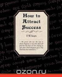 How to Attract Success