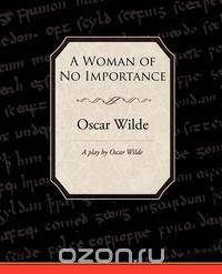 A Woman of No Importance