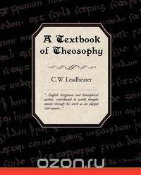 A Textbook of Theosophy