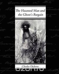 The Haunted Man and the Ghost