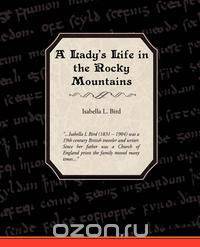 A Ladies Life in the Rocky Mountains