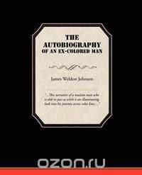 The Autobiography of an Ex-Colored Man