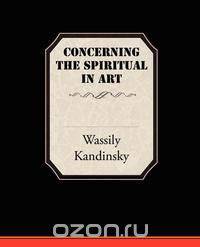 Concerning the Spiritual in Art